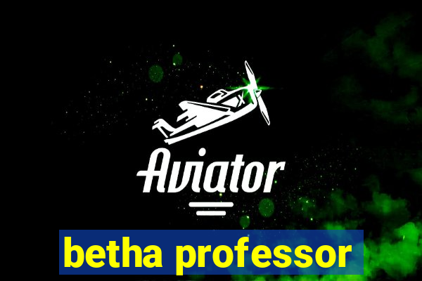 betha professor